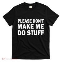 Please Don't Make Me Do Stuff T-Shirt thumb 0