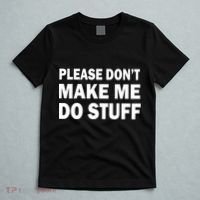Please Don't Make Me Do Stuff T-Shirt thumb 5