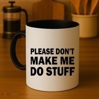 Please Don't Make Me Do Stuff Coffee Mug thumb 4