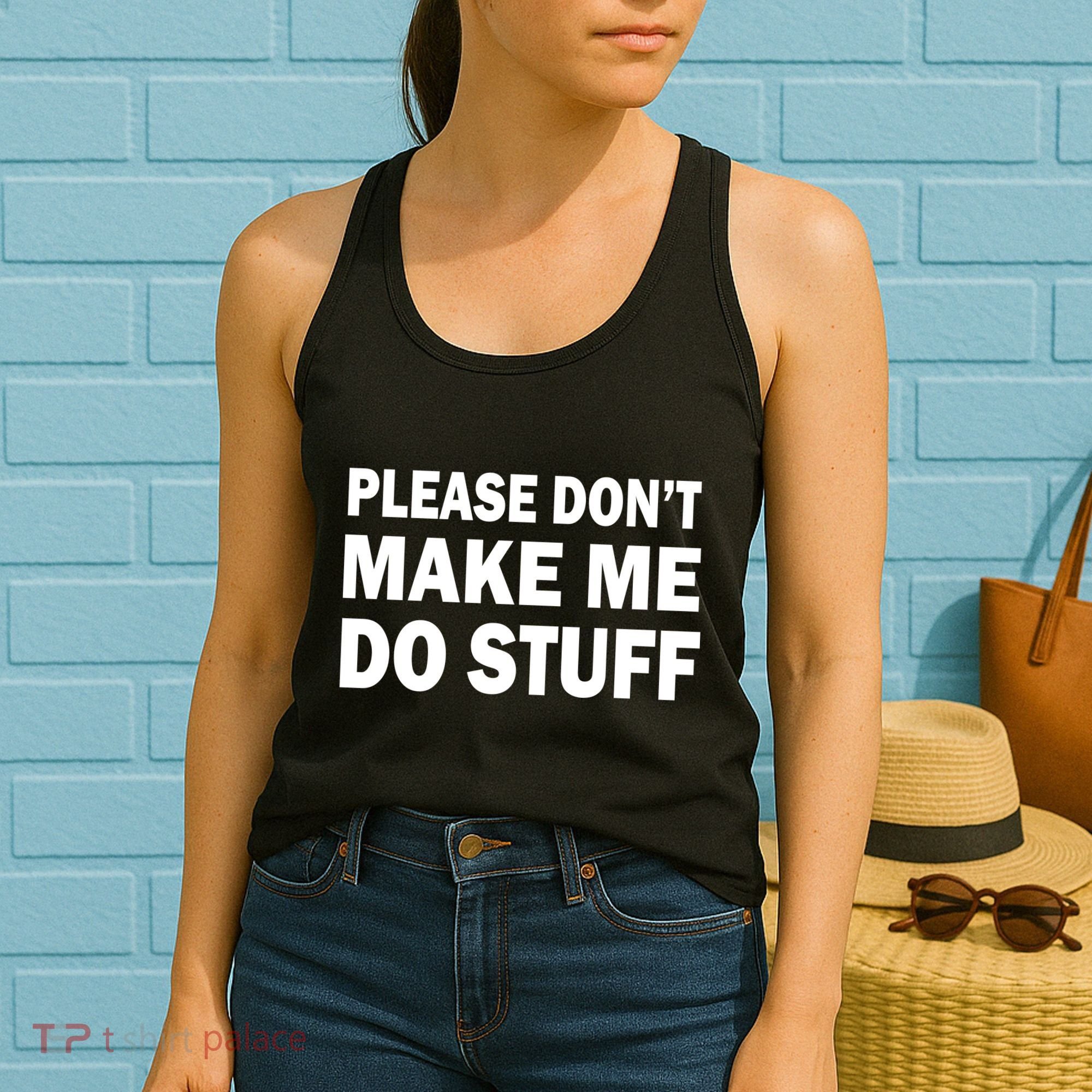 Please Don't Make Me Do Stuff Women's Tank Top