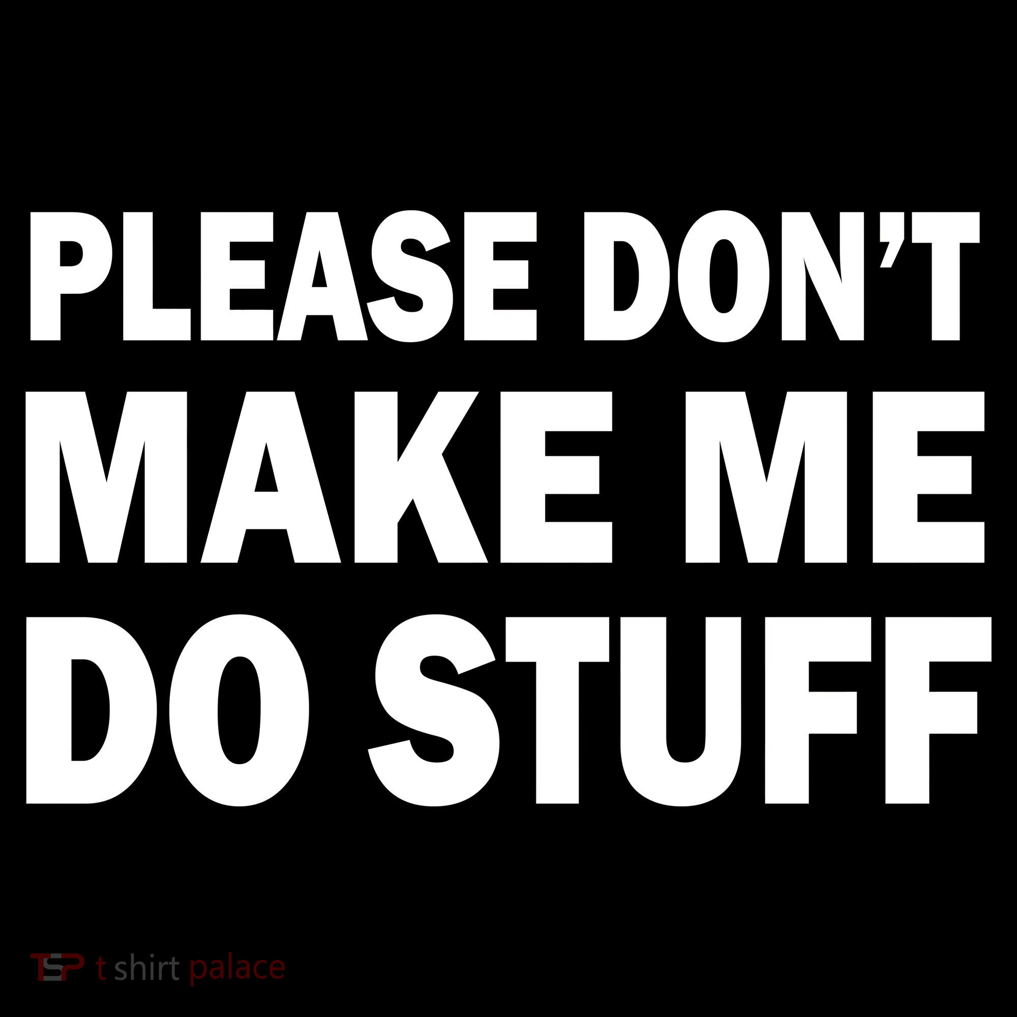 Please Don't Make Me Do Stuff Women's Tank Top