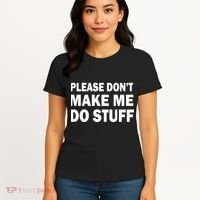 Please Don't Make Me Do Stuff Women's T-Shirt thumb 4
