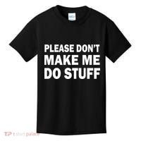 Please Don't Make Me Do Stuff Kids T-Shirt thumb 0