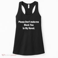 Please Don't Make Me Mock You In My Novel Women's Tank Top thumb 0