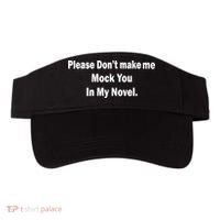 Please Don't Make Me Mock You In My Novel Visor thumb 0