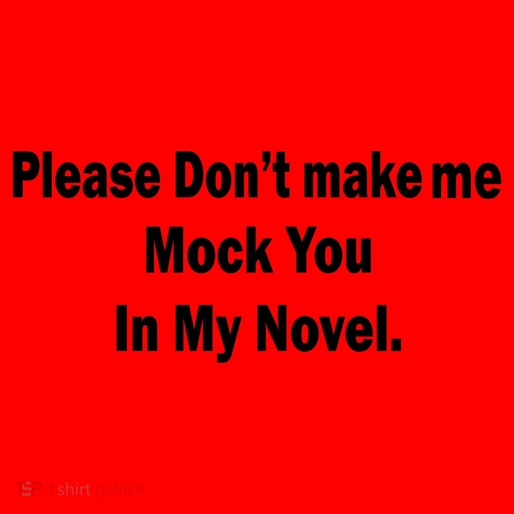 Please Don't Make Me Mock You In My Novel Santa Hat