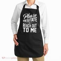 Please Hesitate To Reach Out To Me Apron thumb 2