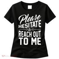Please Hesitate To Reach Out To Me Women's T-Shirt thumb 0