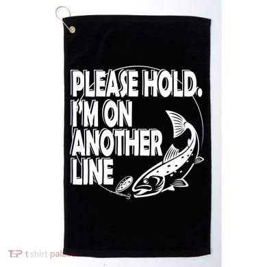 Please Hold I'm On The Other Line Golf Towel