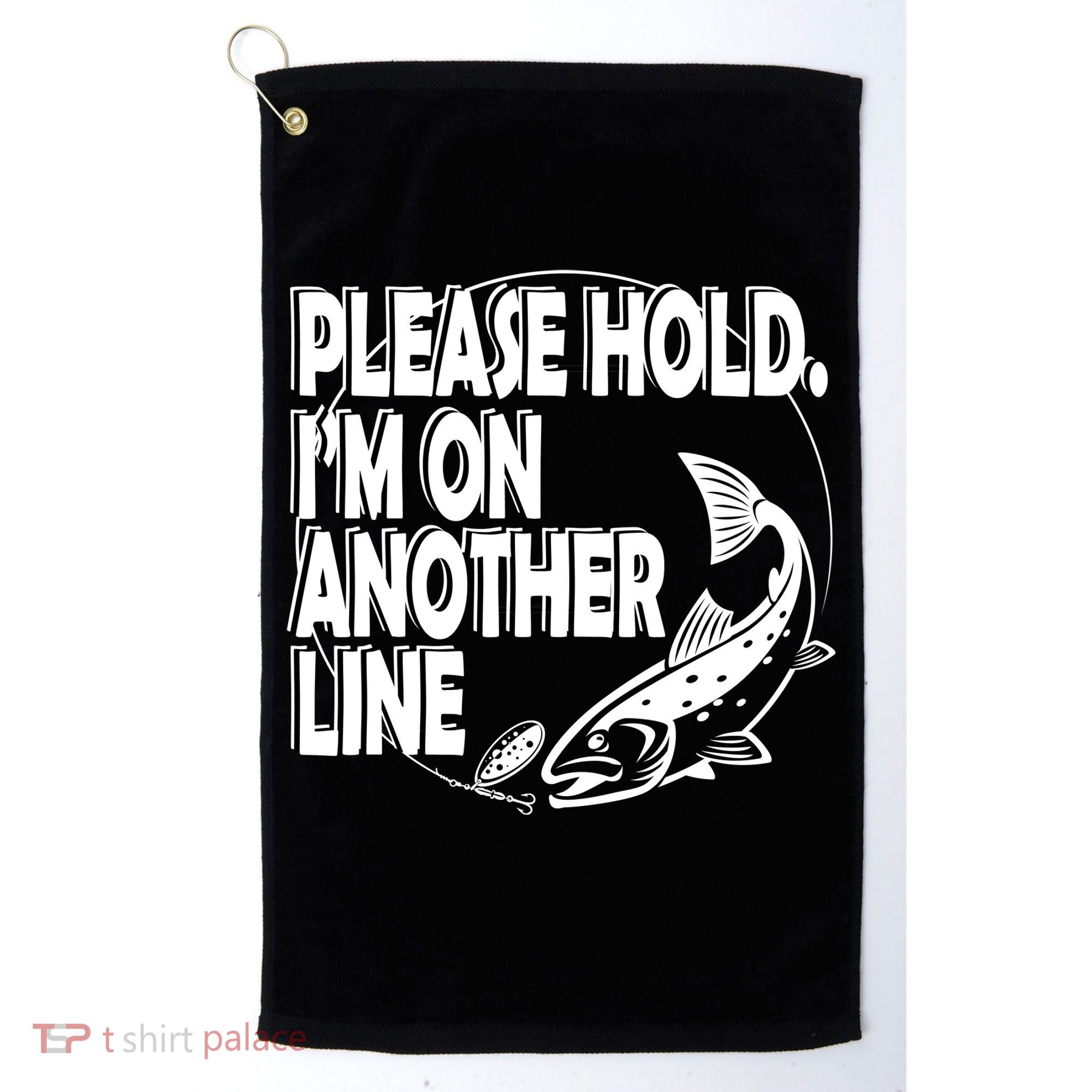 Please Hold I'm On The Other Line Golf Towel