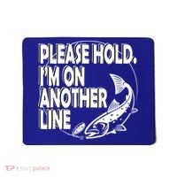 Please Hold I'm On The Other Line Mousepad thumb 0