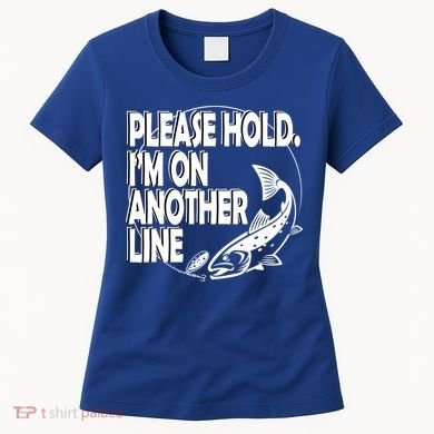 Please Hold I'm On The Other Line Women's T-Shirt