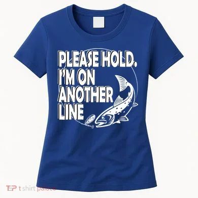 Please Hold I'm On The Other Line Women's T-Shirt