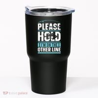 Please Hold I'm On The Other Line Fishing Funny Tumbler thumb 0