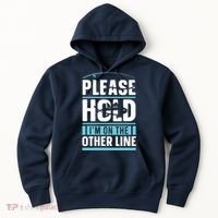 Please Hold I'm On The Other Line Fishing Funny Hoodie thumb 0