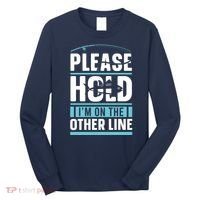 Please Hold I'm On The Other Line Fishing Funny Long Sleeve Shirt thumb 0