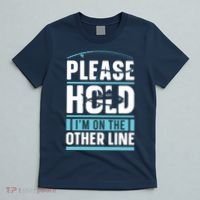 Please Hold I'm On The Other Line Fishing Funny T-Shirt thumb 5
