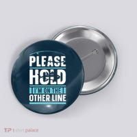 Please Hold I'm On The Other Line Fishing Funny Button thumb 0
