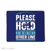 Please Hold I'm On The Other Line Fishing Funny Mousepad thumb 0