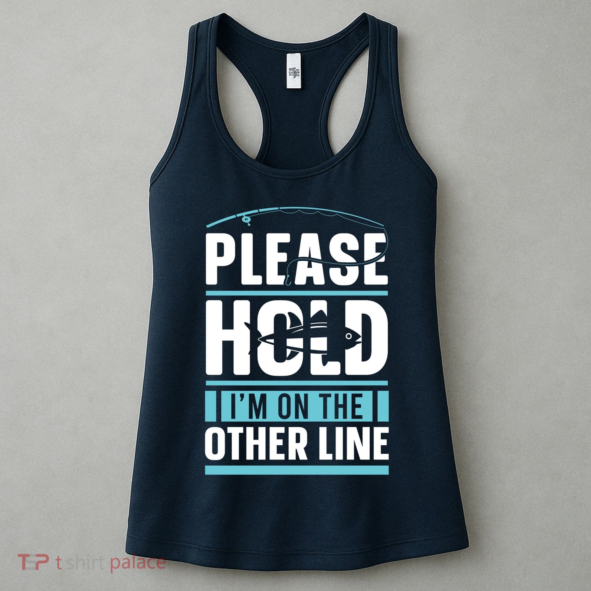 Please Hold I'm On The Other Line Fishing Funny Women's Tank Top
