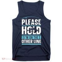 Please Hold I'm On The Other Line Fishing Funny Tank Top thumb 0