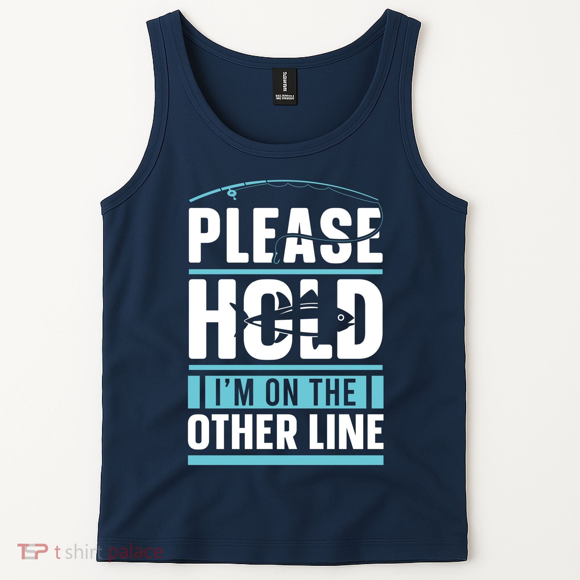 Please Hold I'm On The Other Line Fishing Funny Tank Top