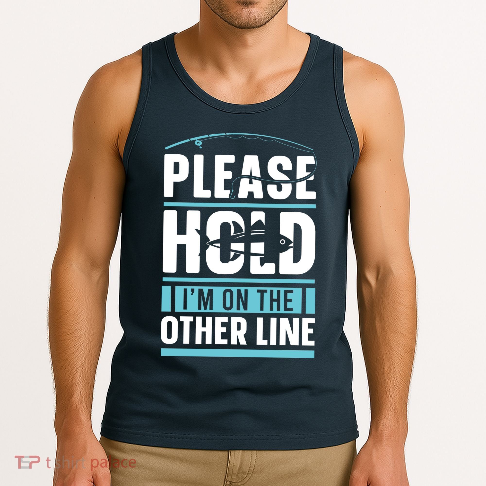 Please Hold I'm On The Other Line Fishing Funny Tank Top