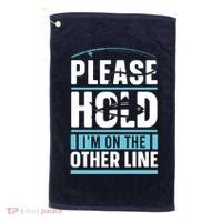 Please Hold I'm On The Other Line Fishing Funny Golf Towel thumb 0