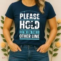 Please Hold I'm On The Other Line Fishing Funny Women's T-Shirt thumb 2