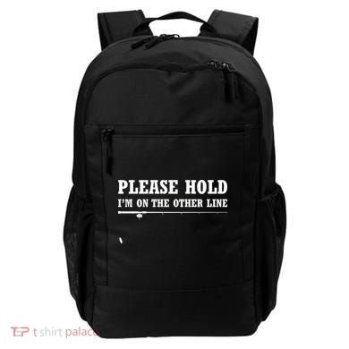Please Hold I'm On The Other Line Funny Backpack