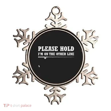 Please Hold I'm On The Other Line Funny Ornament