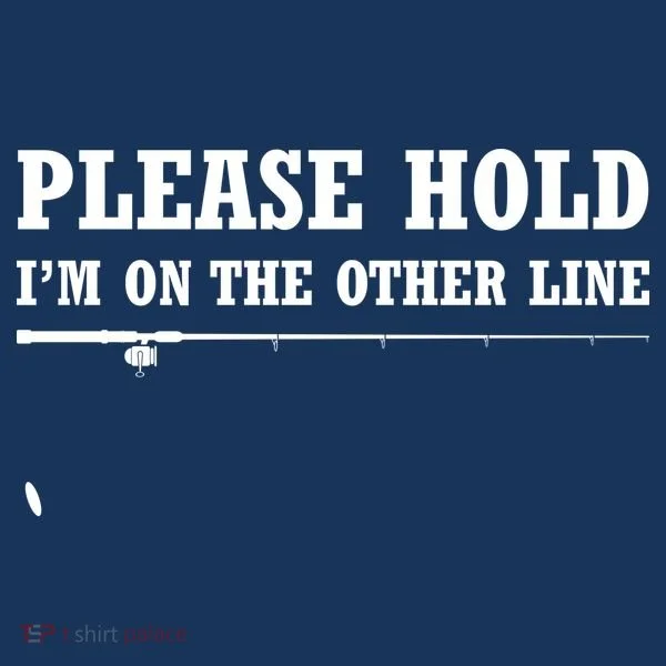 Please Hold I'm On The Other Line Funny T-Shirt
