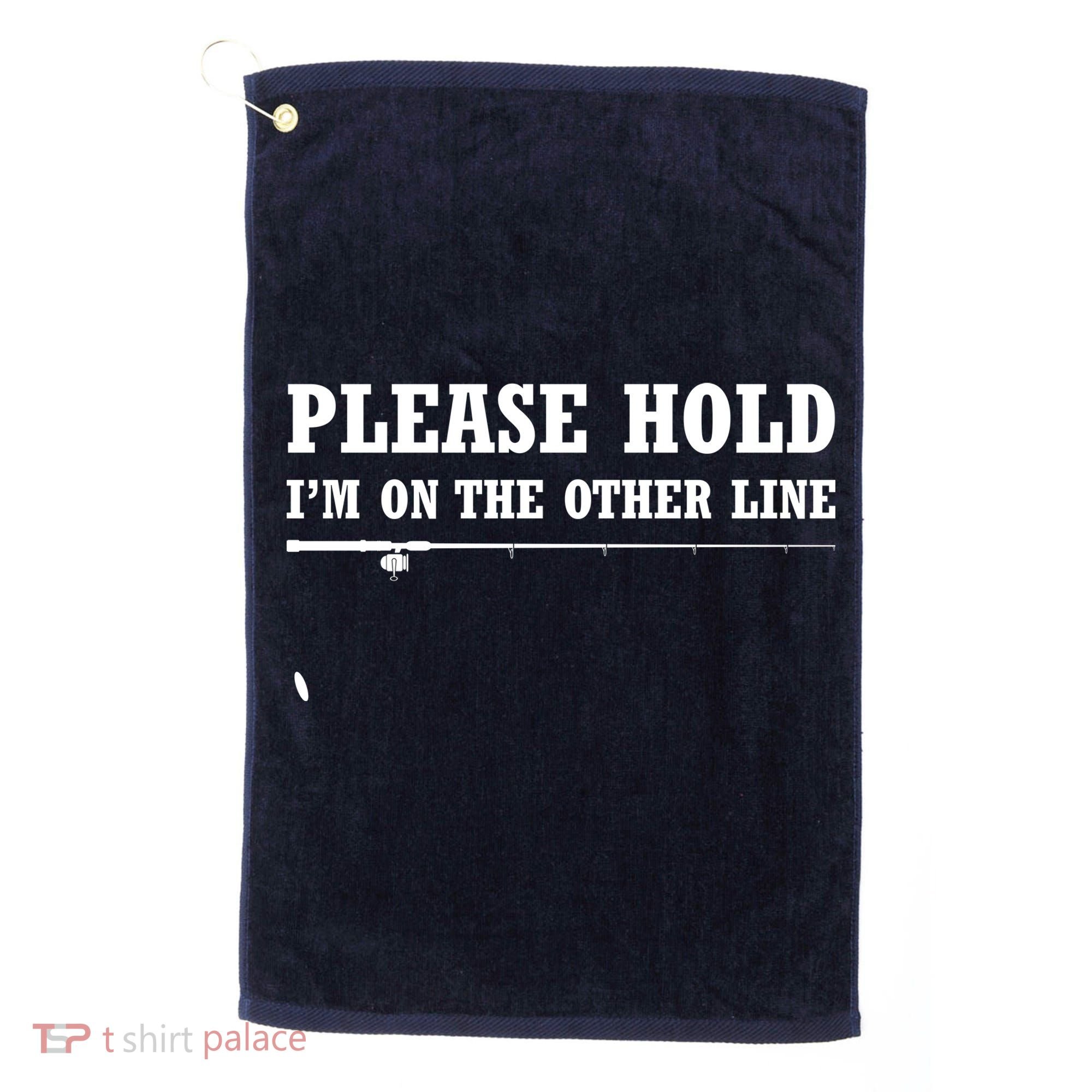 Please Hold I'm On The Other Line Funny Golf Towel
