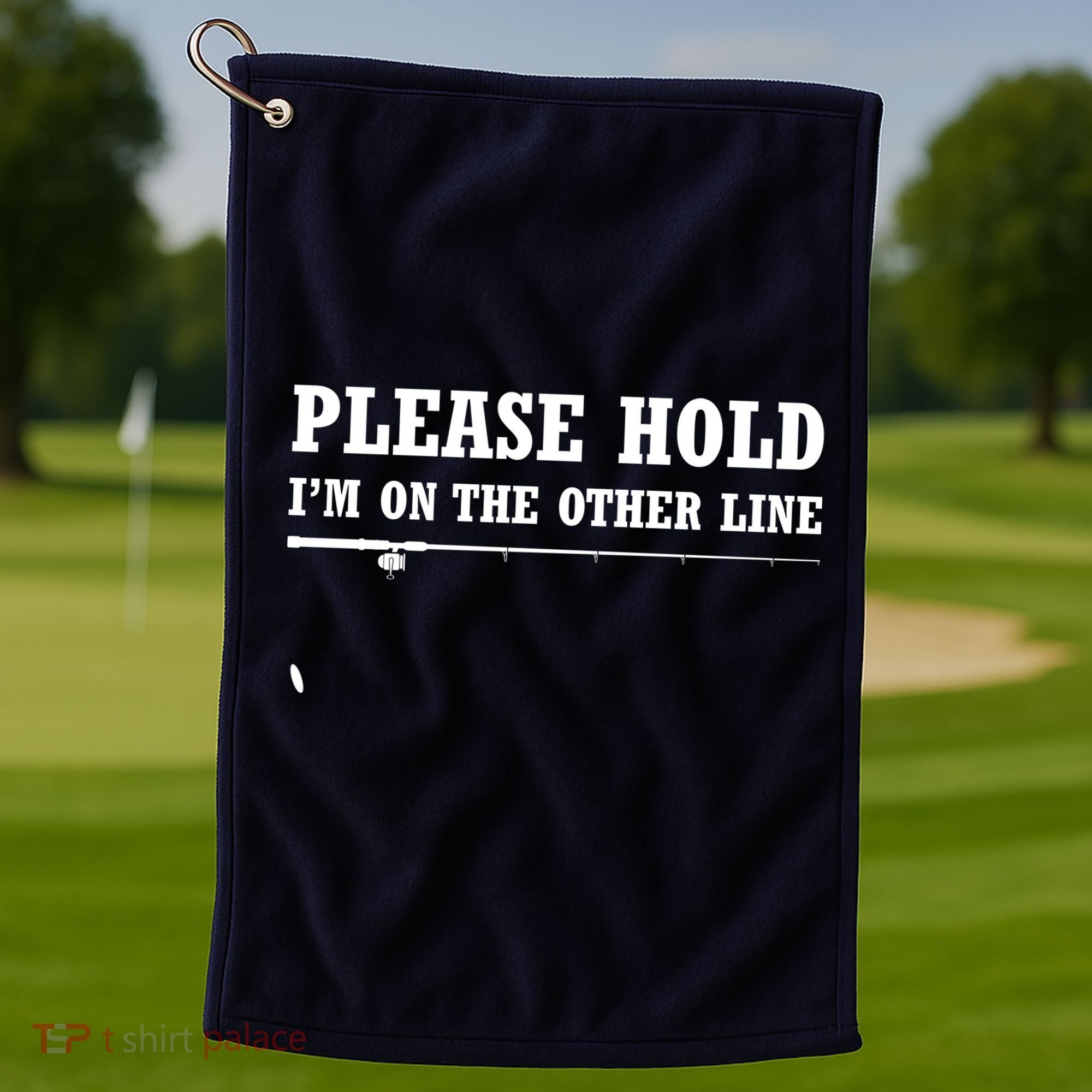 Please Hold I'm On The Other Line Funny Golf Towel