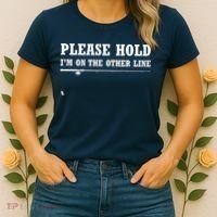 Please Hold I'm On The Other Line Funny Women's T-Shirt thumb 2