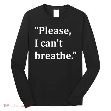 Please I Can't Breathe Floyd Protest Long Sleeve Shirt