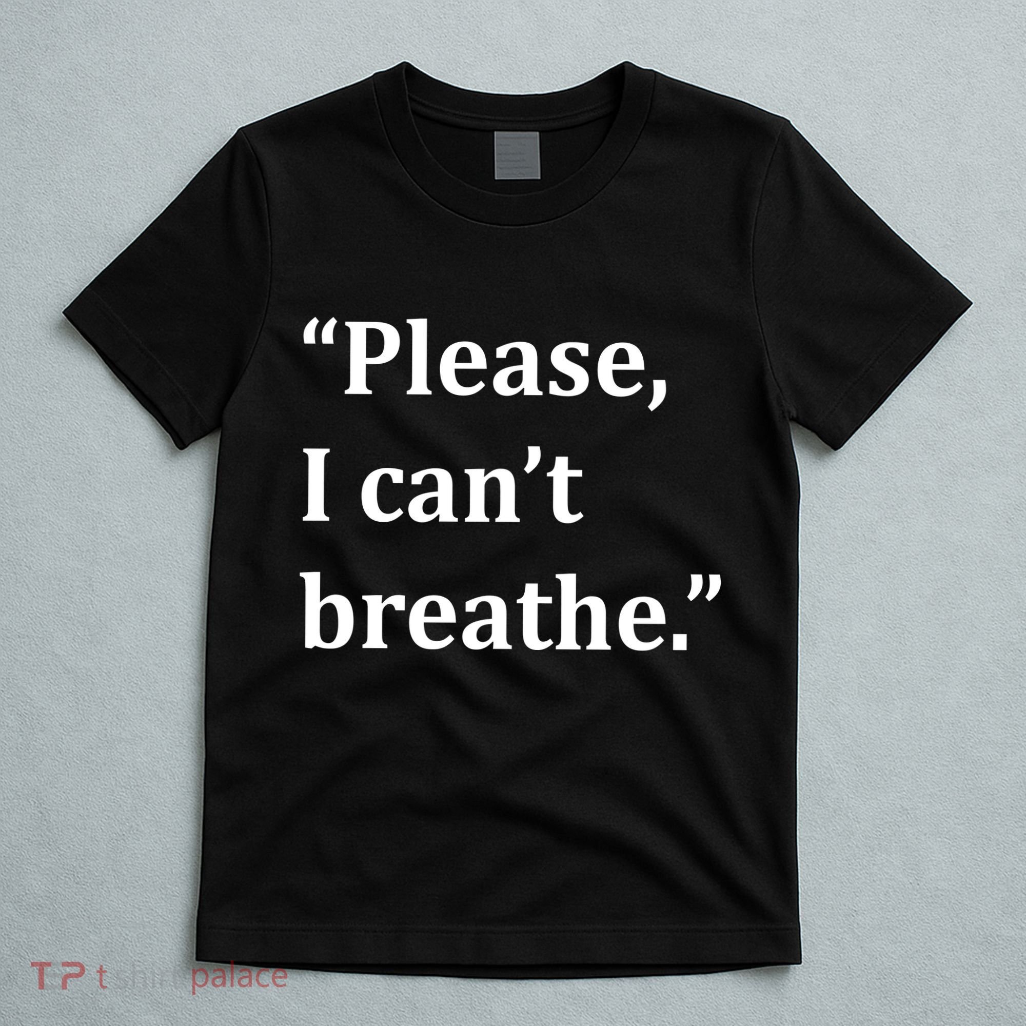 Please I Can't Breathe Floyd Protest T-Shirt