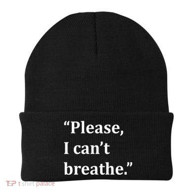 Please I Can't Breathe Floyd Protest Beanie