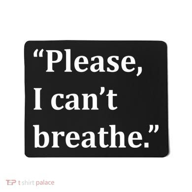 Please I Can't Breathe Floyd Protest Mousepad