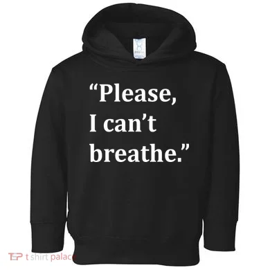 Please I Can't Breathe Floyd Protest Toddler Hoodie