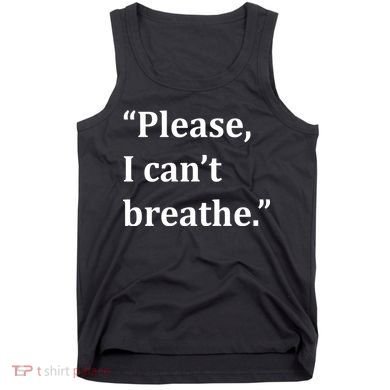 Please I Can't Breathe Floyd Protest Tank Top