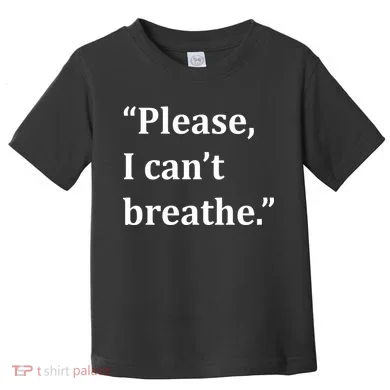 Please I Can't Breathe Floyd Protest Toddler T-Shirt