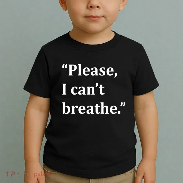 Please I Can't Breathe Floyd Protest Toddler T-Shirt