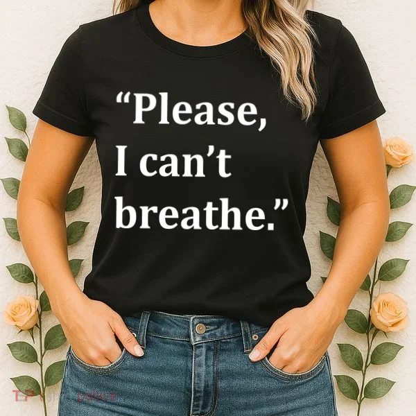 Please I Can't Breathe Floyd Protest Women's T-Shirt