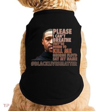 Please I Can't Breathe Geoge Floyd #BLM Doggie Tank