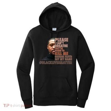 Please I Can't Breathe Geoge Floyd #BLM Women's Hoodie