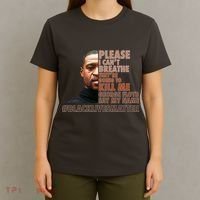 Please I Can't Breathe Geoge Floyd #BLM T-Shirt thumb 4