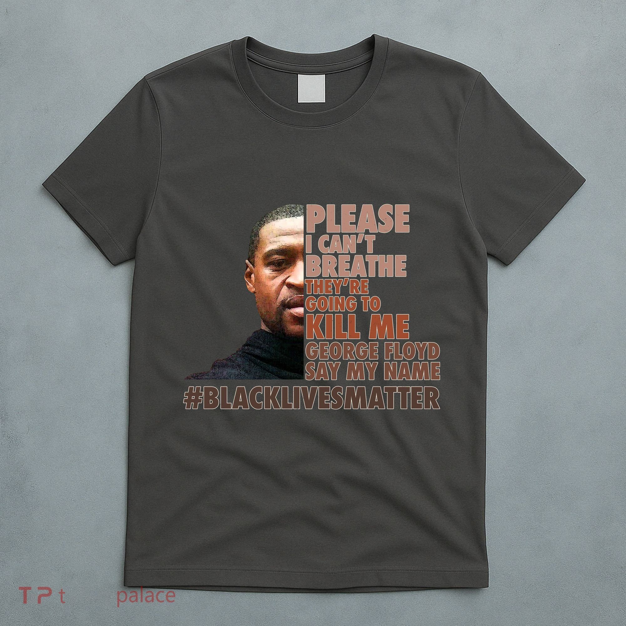 Please I Can't Breathe Geoge Floyd #BLM T-Shirt