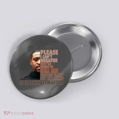 Please I Can't Breathe Geoge Floyd #BLM Button