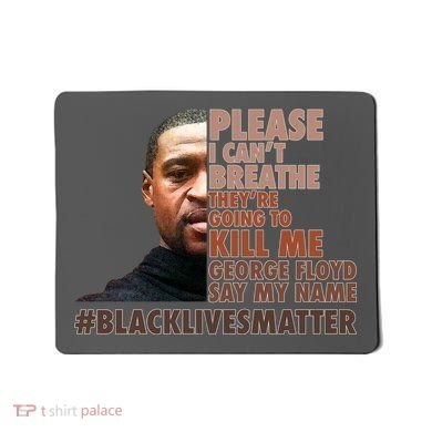 Please I Can't Breathe Geoge Floyd #BLM Mousepad